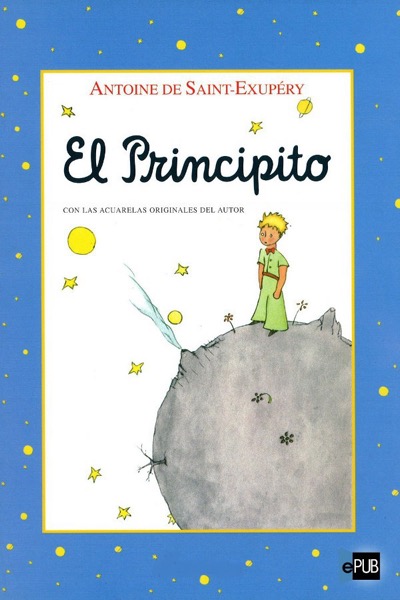 El Principito by Antoine de Saint-Exupéry
